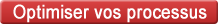 Optimiser vos processus