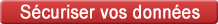 Sécuriser vos données